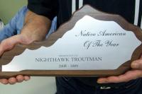 <h2>Award Plaque Presented To Nighthawk
</h2><p>Jan. 11, 2009A close up of the Native American of The Award 2008 - 2009 Photography by Awahili<br></p>
